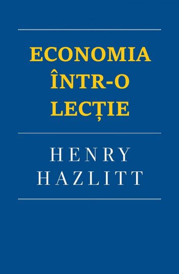 Economia într-o lecție – Henry Hazlitt