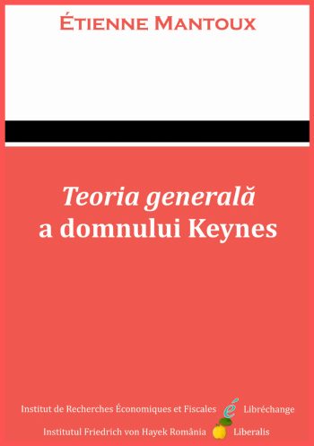 <em>Teoria generală</em> a domnului Keynes – Étienne Mantoux