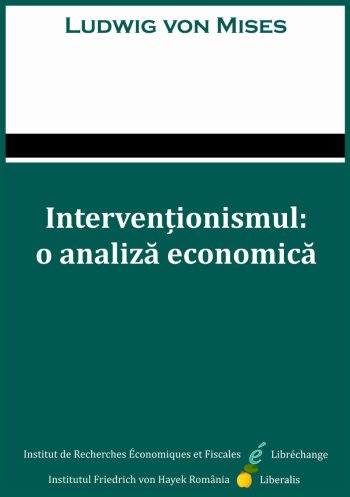 Intervenționismul: o analiză economică – Ludwig von Mises