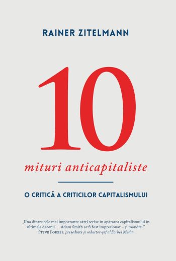 Zece mituri anticapitaliste – Rainer Zitelmann